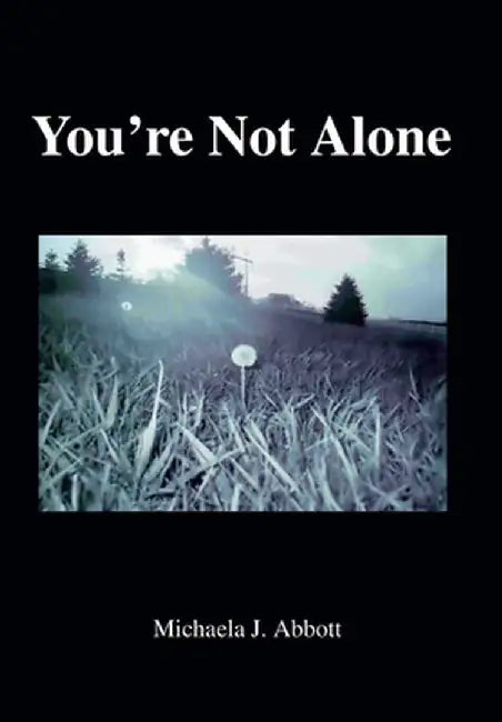 You're Not Alone by Michaela J. Abbott