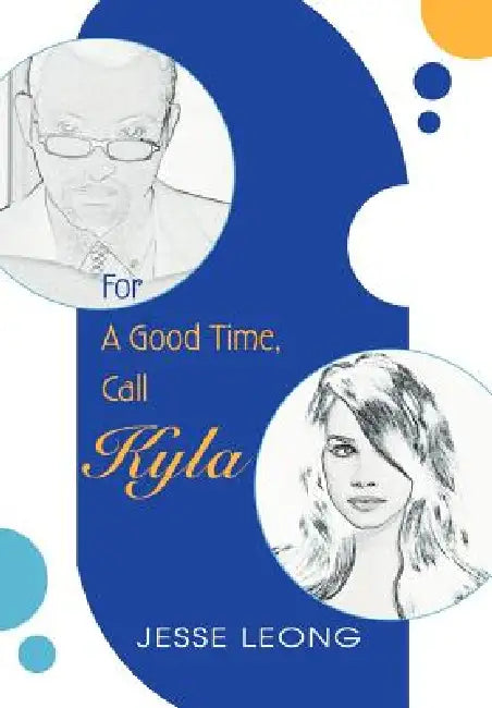 For A Good Time, Call Kyla by Jesse Leong