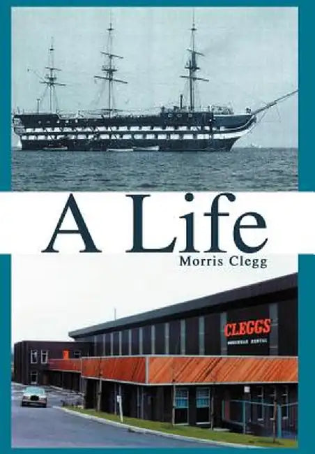 A Life by Morris Clegg
