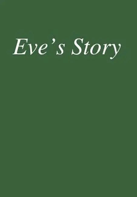 Eve's Story by Eve Child