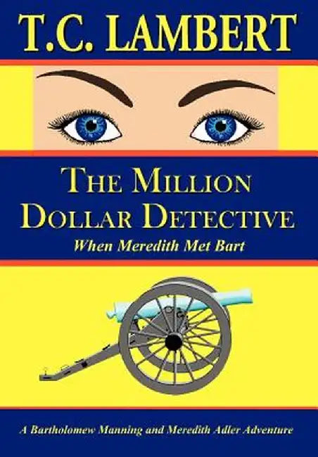 The Million Dollar Detective: When Meredith Met Bart by T. C. Lambert