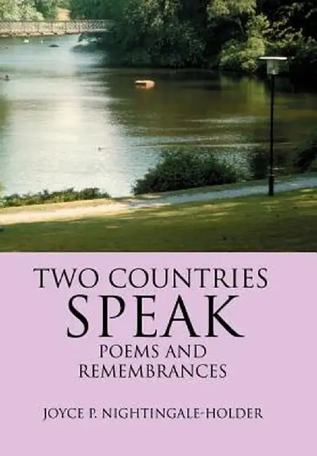 Two Countries Speak: Poems and Remembrances by Joyce P. Nightingale-Holder