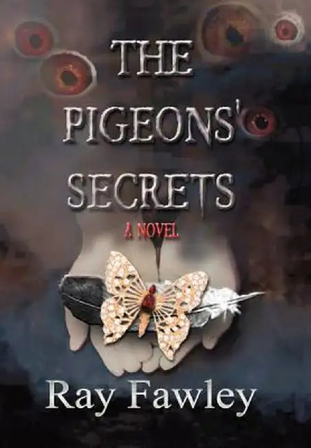 The Pigeons' Secrets by Ray Fawley