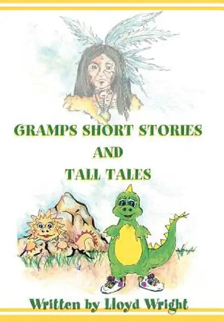 Gramps Short Stories and Tall Tales by Lloyd Wright