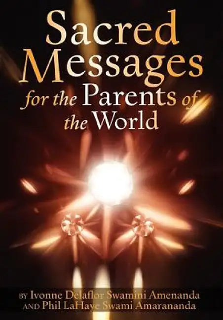 Sacred Messages: For the Parents of the World by Ivonne Delaflor