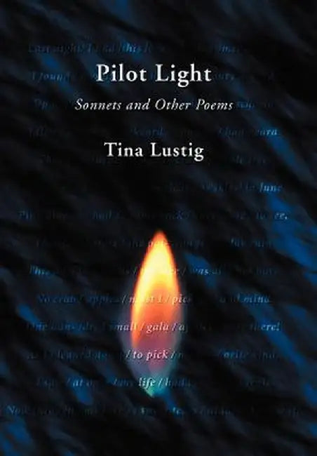 Pilot Light: Sonnets and Other Poems by Tina Lustig