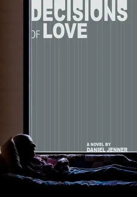 Decisions of Love by Daniel Jenner