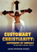 Customary Christianity: Antichrist by Default: Religion Without Reason - Book 3 by Uche Ephraim Chuku