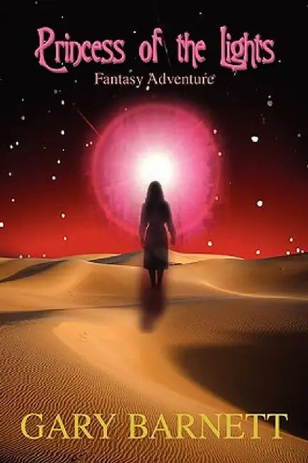 Princess of the Lights: Fantasy Adventure by Gary W. Barnett