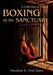 Boxing Is My Sanctuary: A Collection of Essays by Theodore Roland Sares