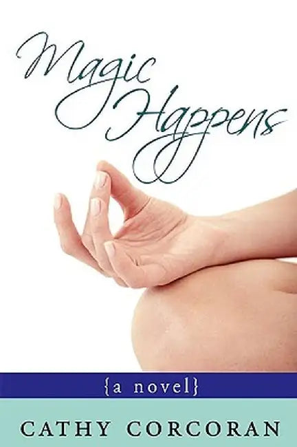 Magic Happens by Cathy Corcoran