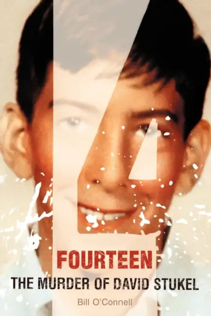 Fourteen: The Murder of David Stukel by Bill O'Connell