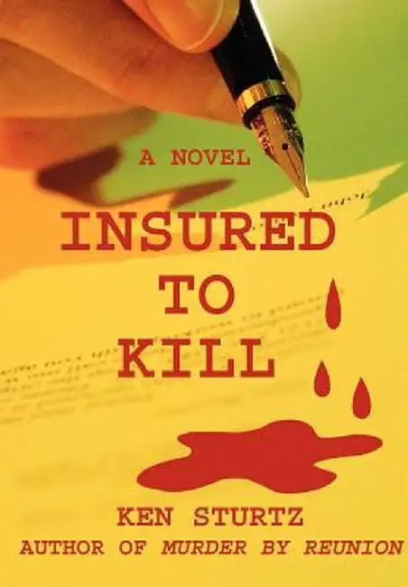 Insured to Kill by Ken Sturtz