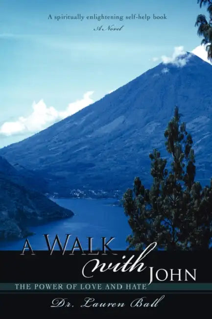 A Walk with John: The Power of Love and Hate by Lauren Ball
