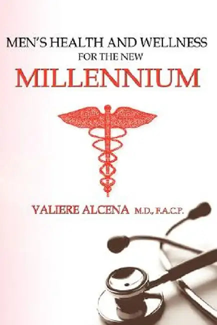 Men's Health and Wellness for the New Millennium by Valiere Alcena