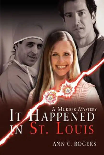 It Happened in St. Louis: A Murder Mystery by Ann C. Rogers