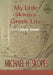 My Little Skinny Greek Life: On Liberty Street by Michael H. Skopes