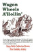 Wagon Wheels A'Rollin' by Daisy Belle Catherine Brown Pier Ackley