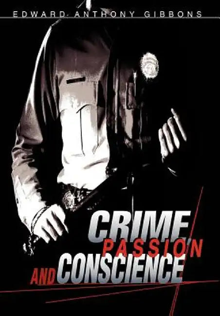 Crime, Passion & Conscience by Edward Anthony Gibbons