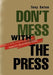 Don't Mess with the Press: How to Write, Produce and Report Quality Television News by Tony Seton