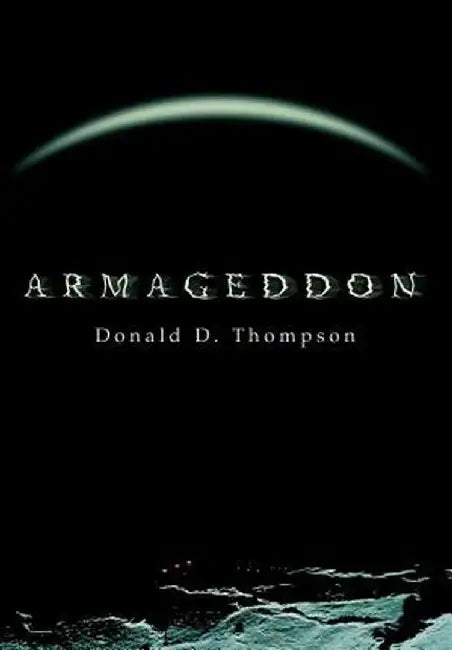 Armageddon by Donald D. Thompson