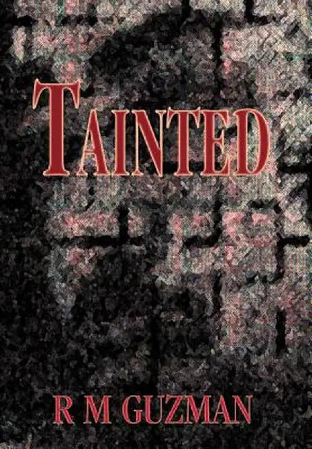 Tainted by R. M. Guzman