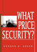 What Price Security? by Gordon B. Greer