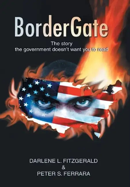 Bordergate: The Story the Government Doesn't Want You to Read by Darlene L. Fitzgerald