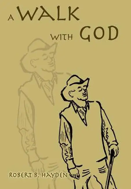 A Walk with God by Robert B. Hayden