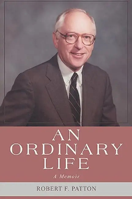 An Ordinary Life by Robert F. Patton