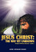 Jesus Christ: The Way Yet Unknown: Religion Without Reason - Book 1 by Uche Ephraim Chuku