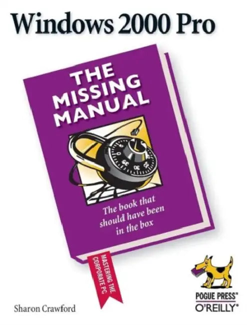 Windows 2000 Pro: The Missing Manual by Sharon Crawford
