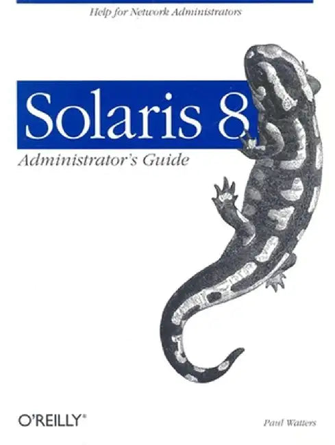 Solaris 8 Administrator's Guide by Paul Andrew, Dr Watters