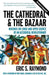 Cathedral and the Bazaar: Musings on Linux and Open Source by an Accidental Revolutionary by Eric S. Raymond