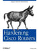 Hardening Cisco Routers by Thomas Akin