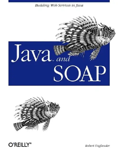 Java and Soap: Building Web Services in Java by Robert Englander