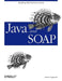 Java and Soap: Building Web Services in Java by Robert Englander