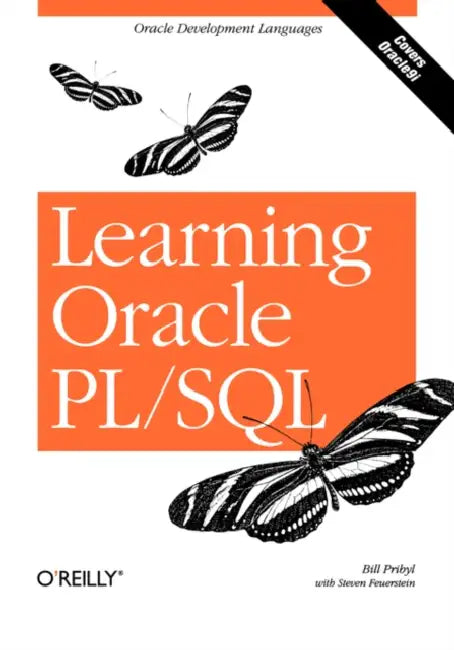 Learning Oracle PL/SQL by Bill Pribyl, Steven Feuerstein