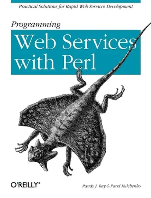 Programming Web Services with Perl by Randy J. Ray