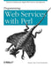 Programming Web Services with Perl by Randy J. Ray
