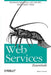 Web Services Essentials: Distributed Applications with XML-RPC, Soap, UDDI and Wsdl by Ethan Cerami