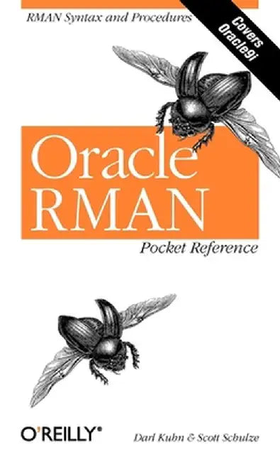 Oracle RMAN Pocket Reference by Darl Kuhn