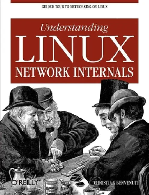 Understanding Linux Network Internals by Christian Benvenuti