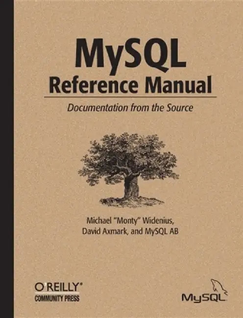 MySQL Reference Manual: Documentation from the Source by Michael Widenius