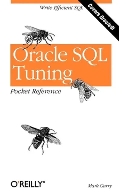 Oracle SQL Tuning Pocket Reference by Mark Gurry