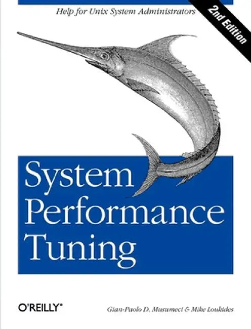 System Performance Tuning by Gian-Paolo D. Musumeci
