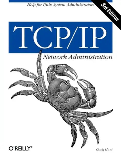 TCP/IP Network Administration by Craig Hunt