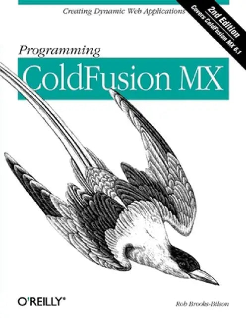 Programming Coldfusion MX by Rob Brooks-Bilson