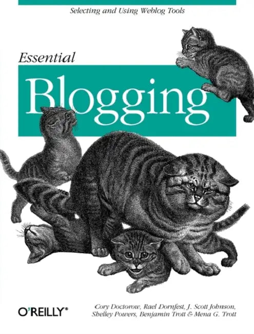 Essential Blogging by Cory Doctorow, Rael Dornfest, Scott Johnson
