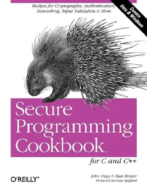 Secure Programming Cookbook for C and C++ by John Viega
